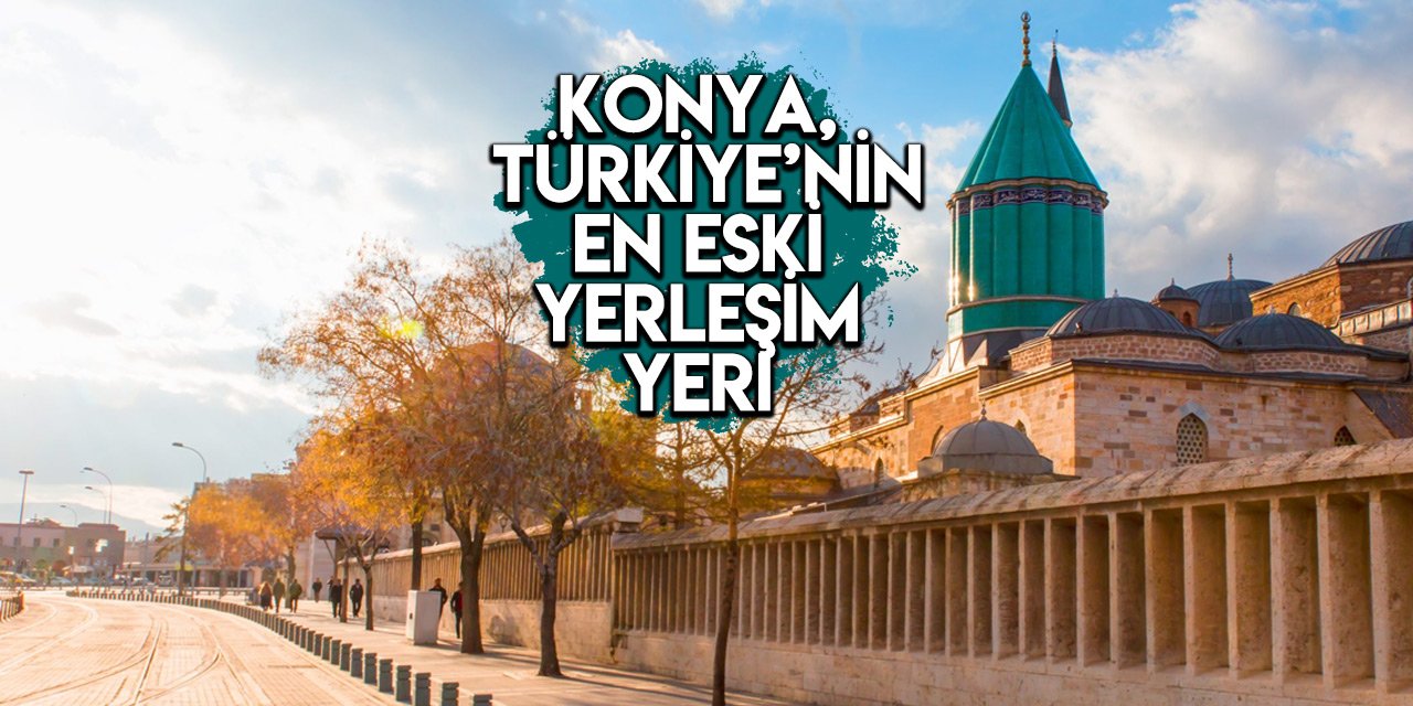 Payitaht Konya’da tarihi ve kültürel mekanlar!