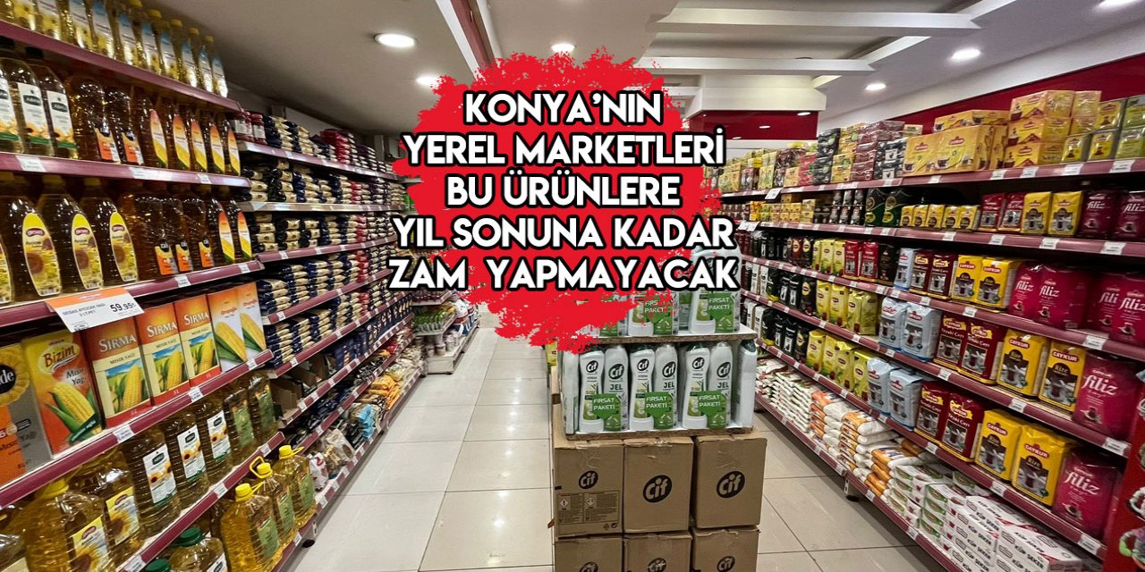 Konyalı marketler 3 ürün grubunda fiyatları sabitledi