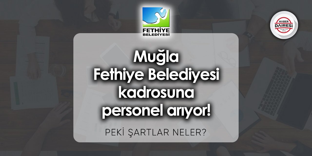 Muğla Fethiye Belediyesi personel alımı 2023