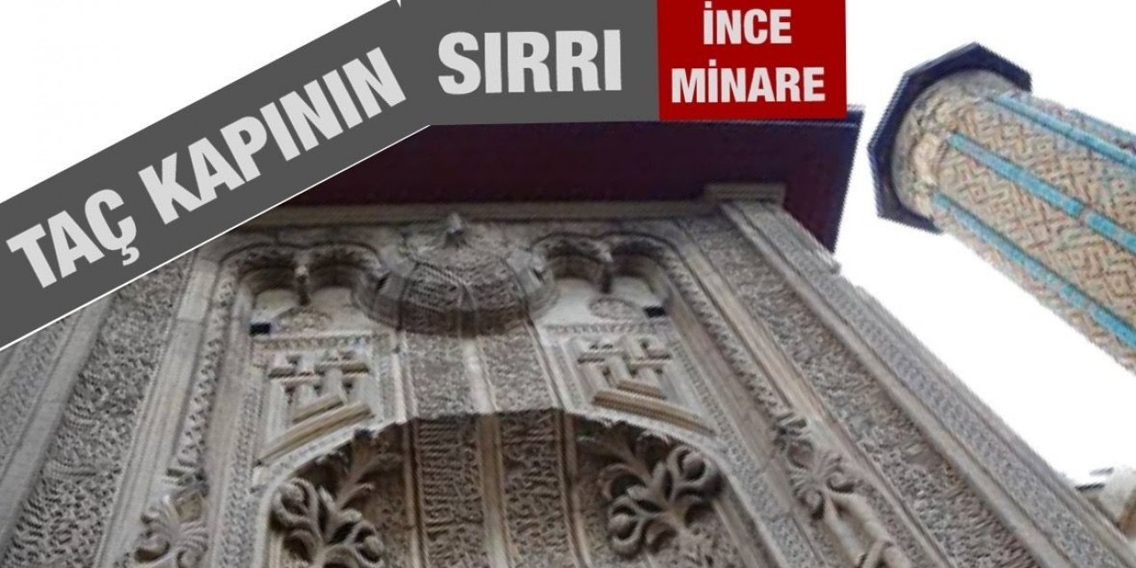 Payitaht eseri İnce Minare’nin sır dolu Tac’ı
