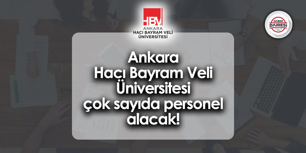 42 personel alacak! Ankara Hacı Bayram Veli Üniversitesi iş başvurusu 2023