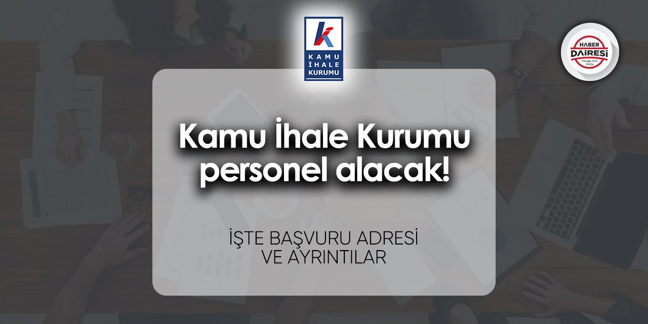 15 kişi alacak! Kamu İhale Kurumu personel alımı 2023