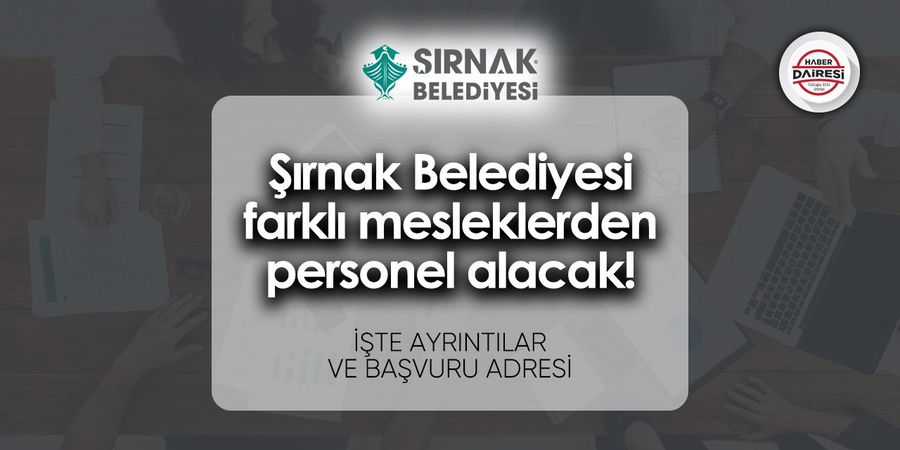 Şırnak Belediyesi personel alımı 2023