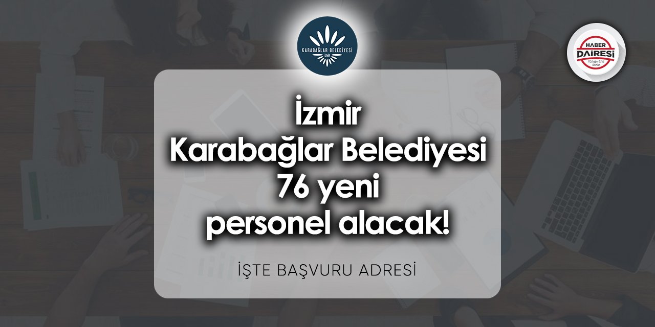 İzmir Karabağlar Belediyesi iş başvurusu 2023