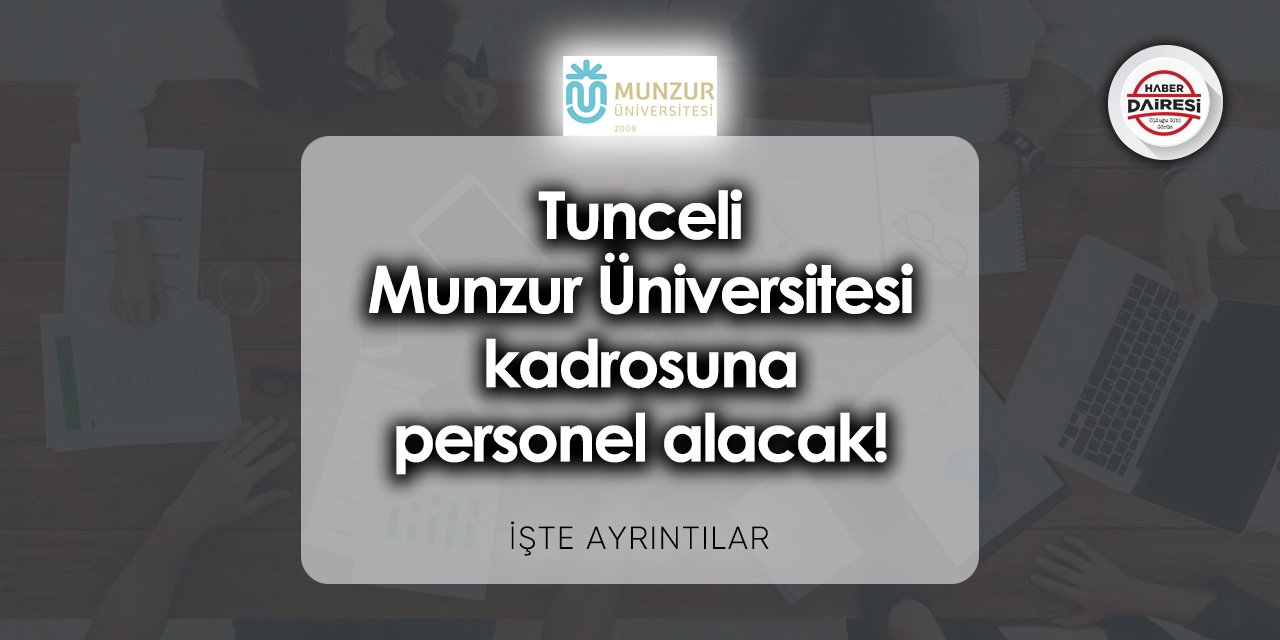 Tunceli Munzur Üniversitesi personel alımı 2023