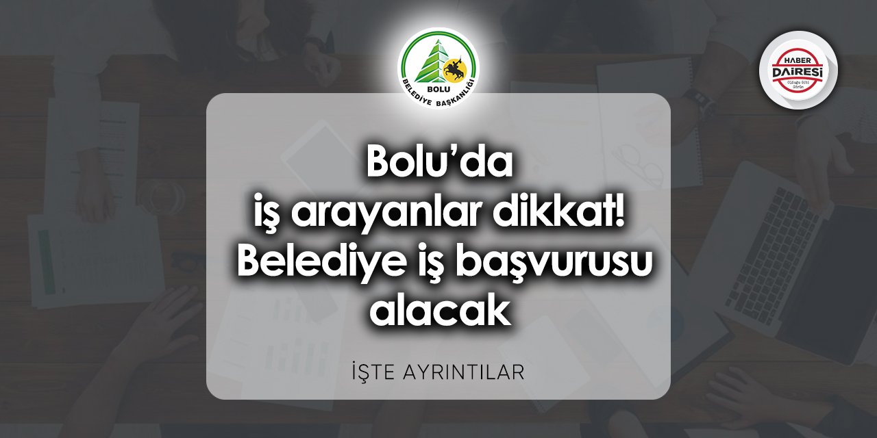 Bolu Belediyesi iş başvurusu 2023