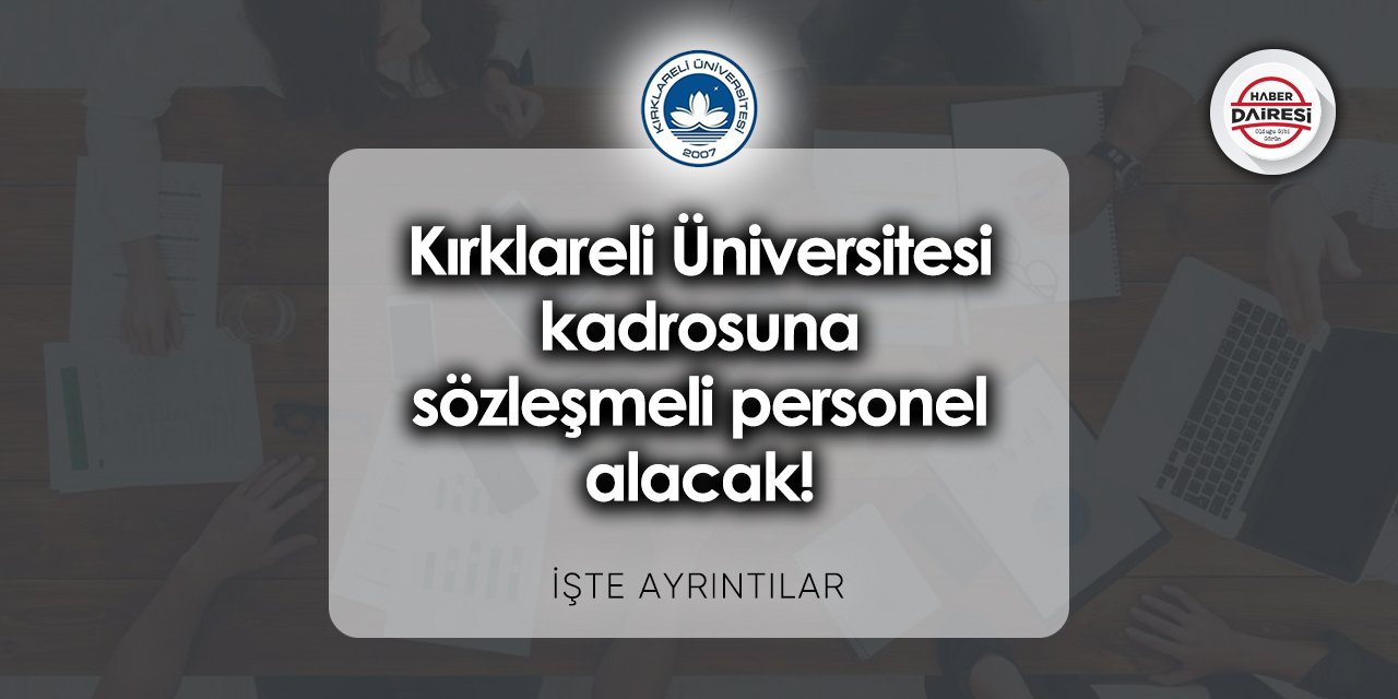 Kırklareli Üniversitesi iş başvurusu 2023