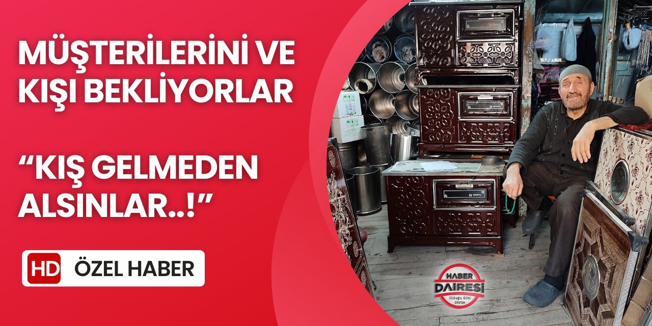 Konya’nın sobacıları hem kışı hem müşterilerini bekliyor