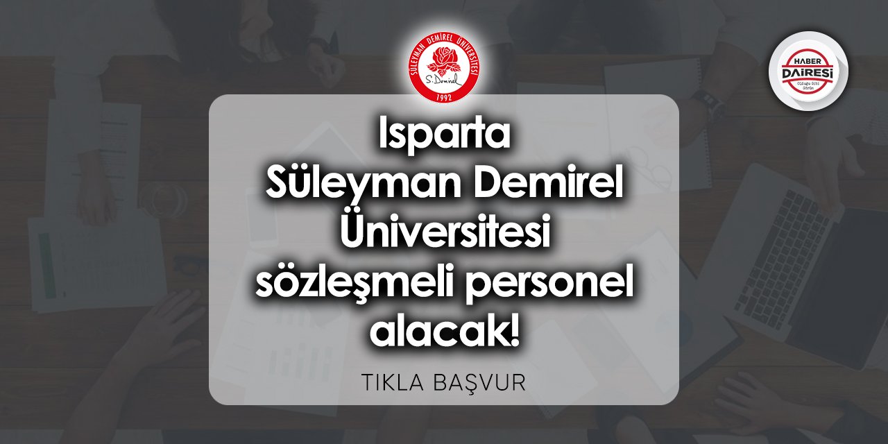 Isparta Süleyman Demirel Üniversitesi sözleşmeli personel alımı 2023