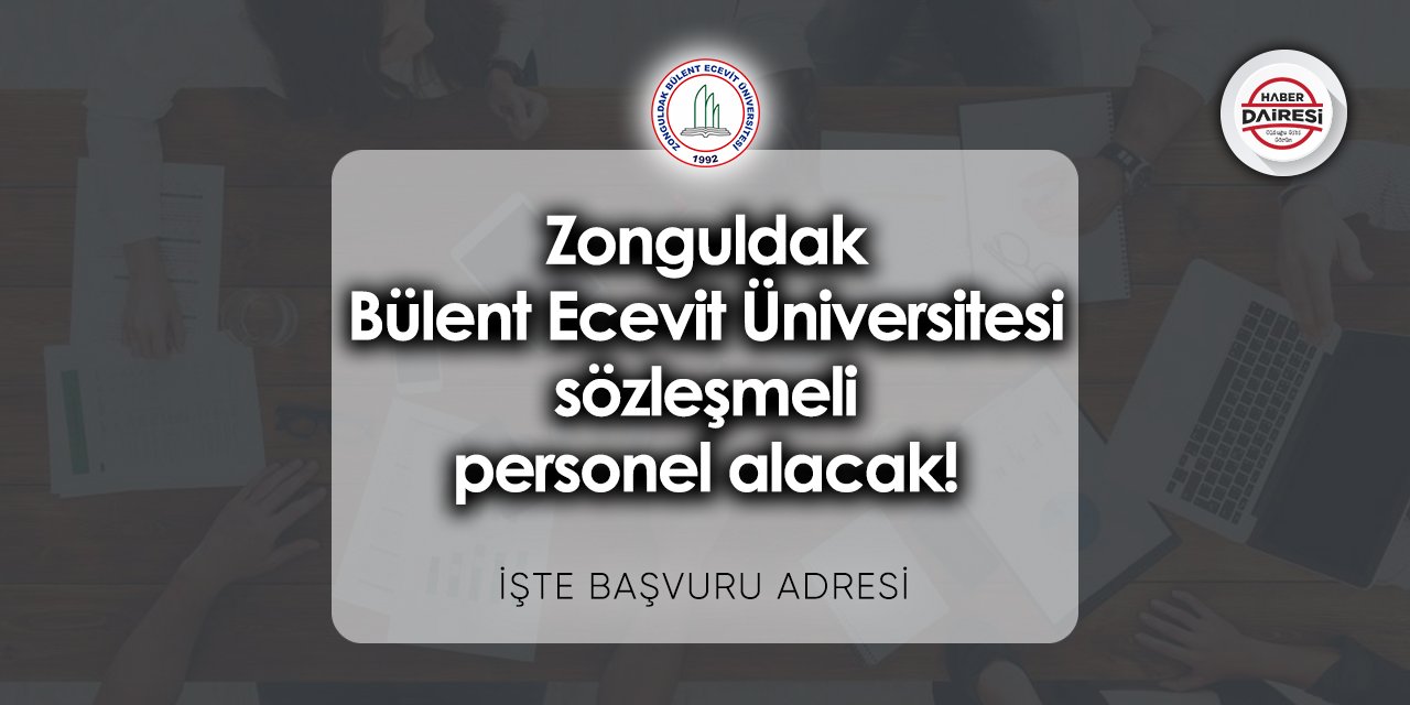 Zonguldak Bülent Ecevit Üniversitesi sözleşmeli personel alımı 2023