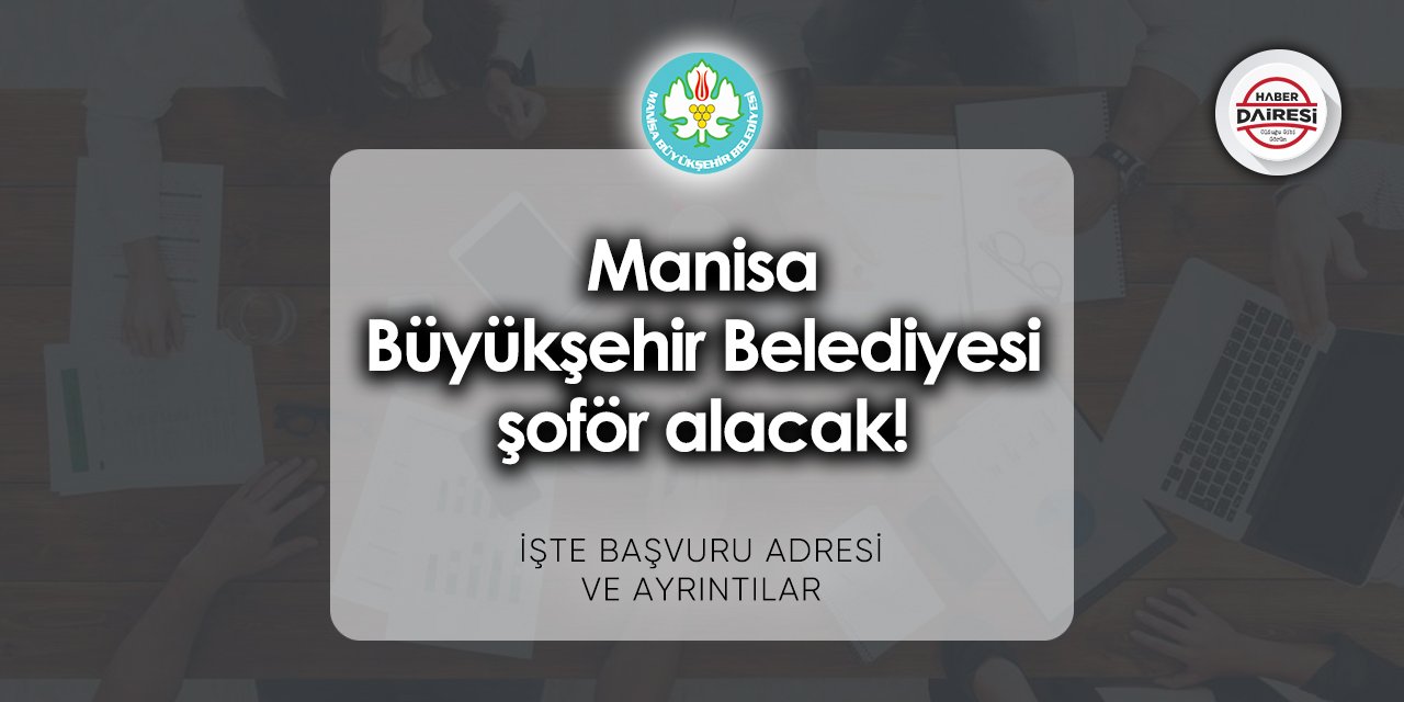 Manisa Büyükşehir Belediyesi iş başvurusu 2023