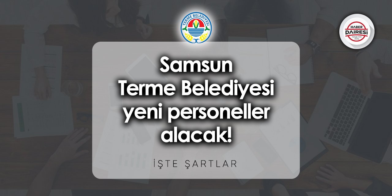 Samsun Terme Belediyesi iş başvurusu 2023