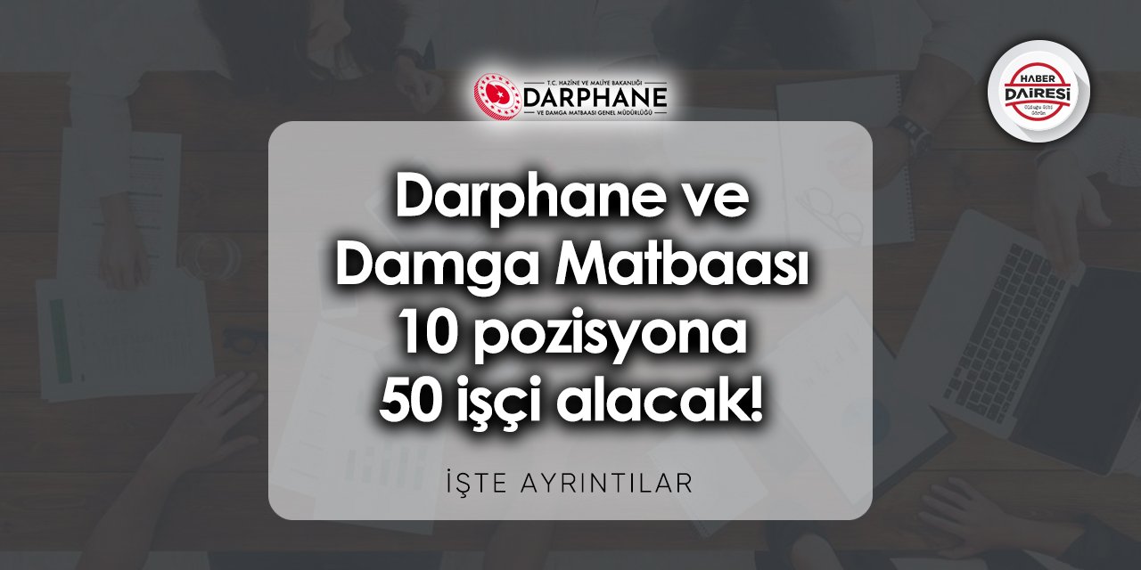 Darphane ve Damga Matbaası işçi alımı 2023 TIKLA BAŞVUR