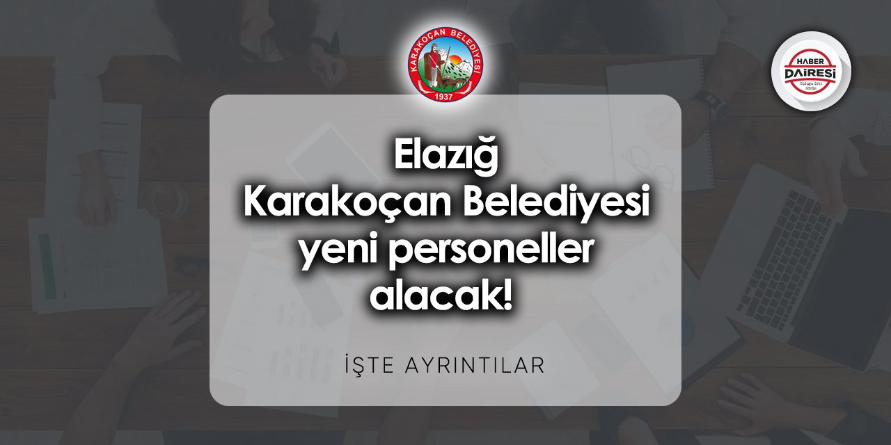 Elazığ Karakoçan Belediyesi personel alımı 2023