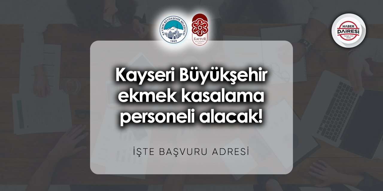 Kayseri Büyükşehir Belediyesi iş başvurusu 2023