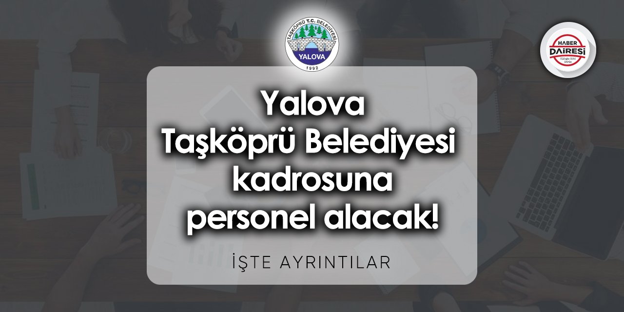 Yalova Taşköprü Belediyesi personel alımı 2023