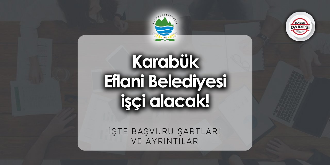 Karabük Eflani Belediyesi işçi alımı 2023