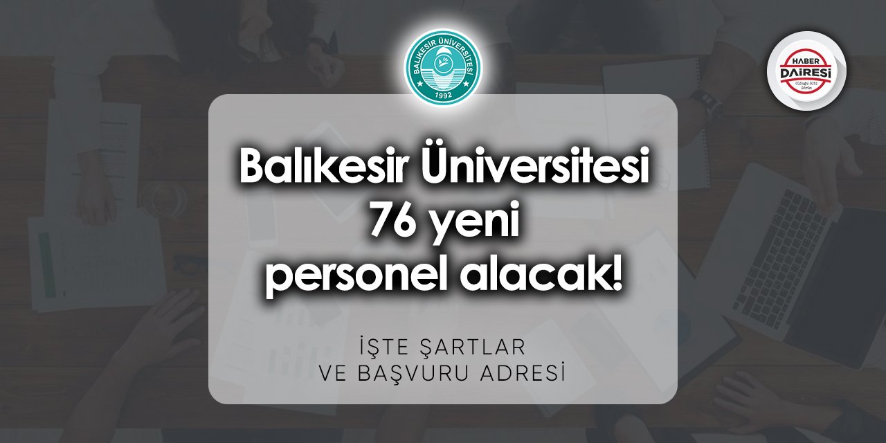 Balıkesir Üniversitesi iş başvurusu 2023