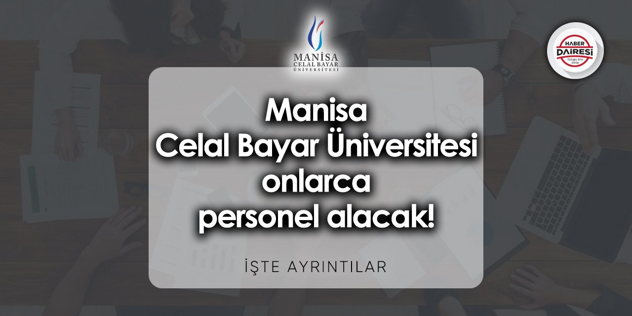 Manisa Celal Bayar Üniversitesi sözleşmeli personel alımı 2023