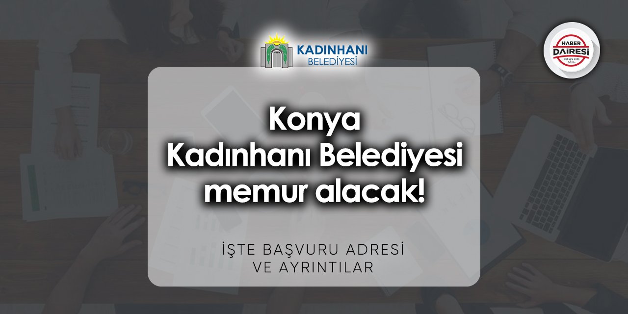 Konya Kadınhanı Belediyesi memur alımı 2023