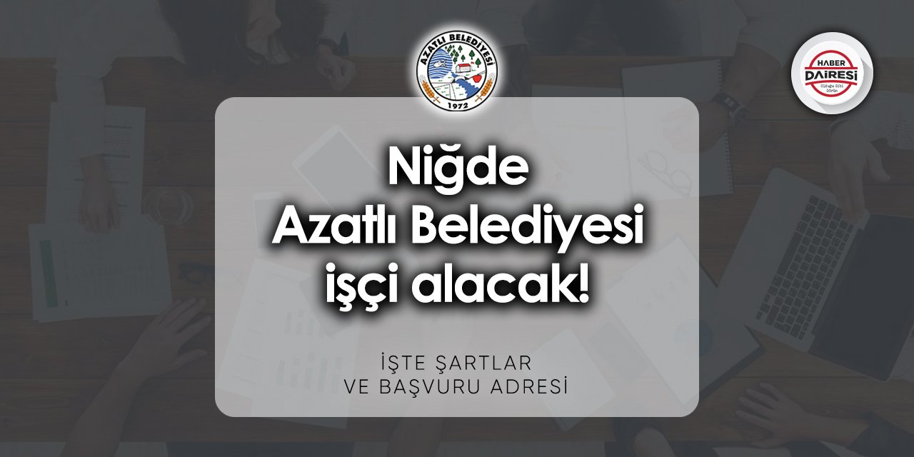 Niğde Azatlı Belediyesi personel alımı 2023