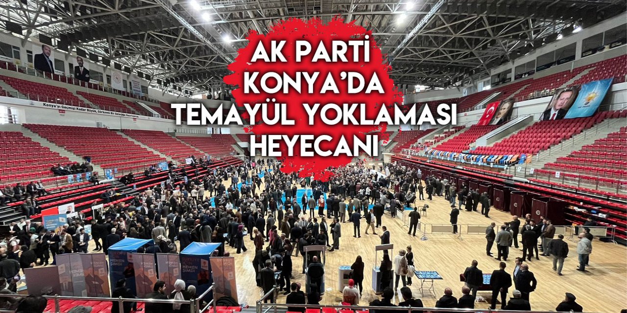 AK Parti, Konya’da 113 isim için temayül yoklaması yapacak