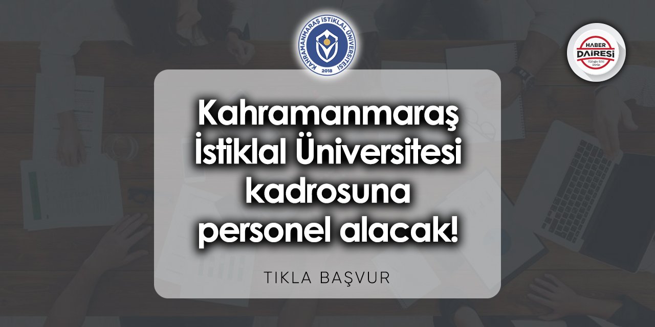 Kahramanmaraş İstiklal Üniversitesi personel alımı 2023