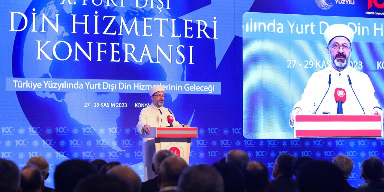Ali Erbaş Konya’da 10. Yurt Dışı Din Hizmetleri Konferansı’nda konuştu