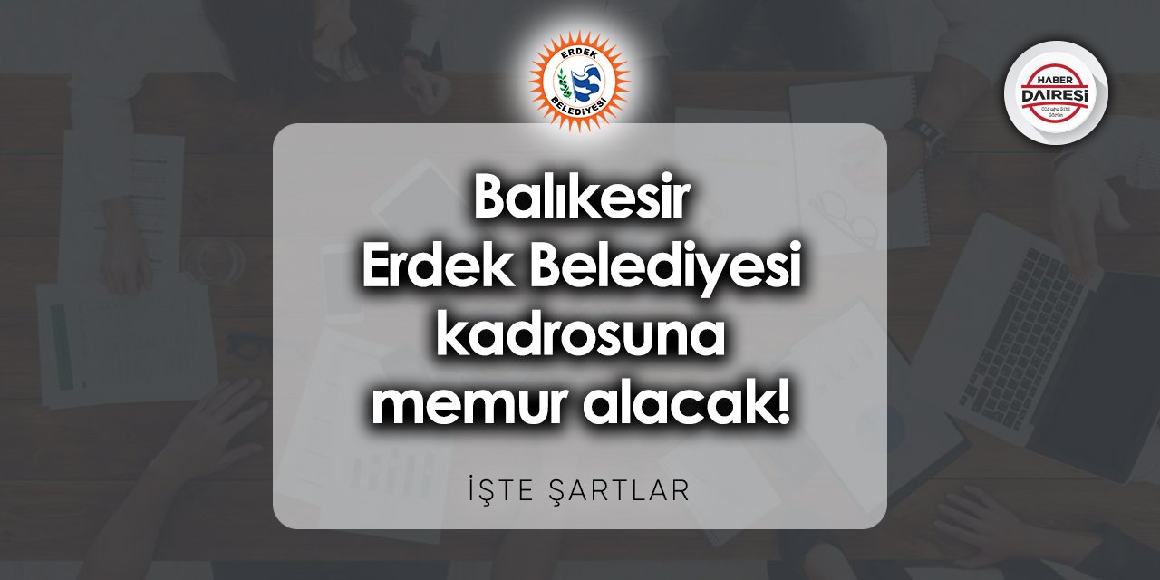 Balıkesir Erdek Belediyesi memur alımı 2023 - 2024