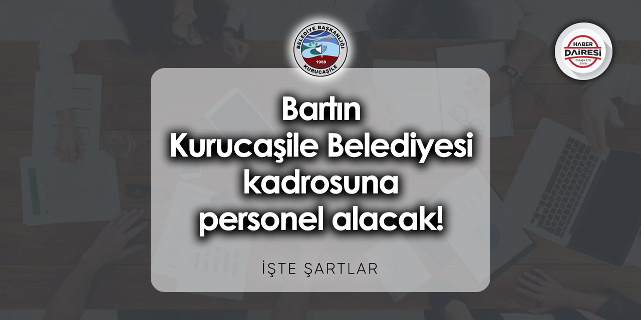 Bartın Kurucaşile Belediyesi personel alımı 2023