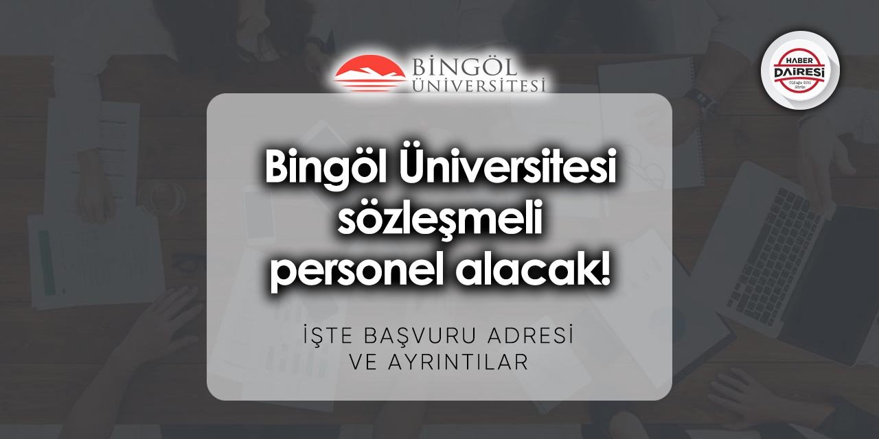 Bingöl Üniversitesi personel alımı 2023 | Başvurular başladı