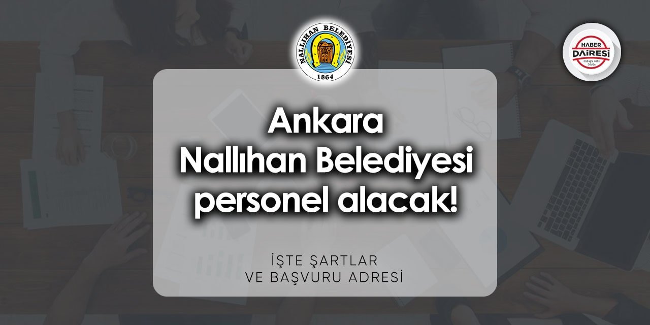 Ankara Nallıhan Belediyesi personel alımı 2023 | Başvurular başladı