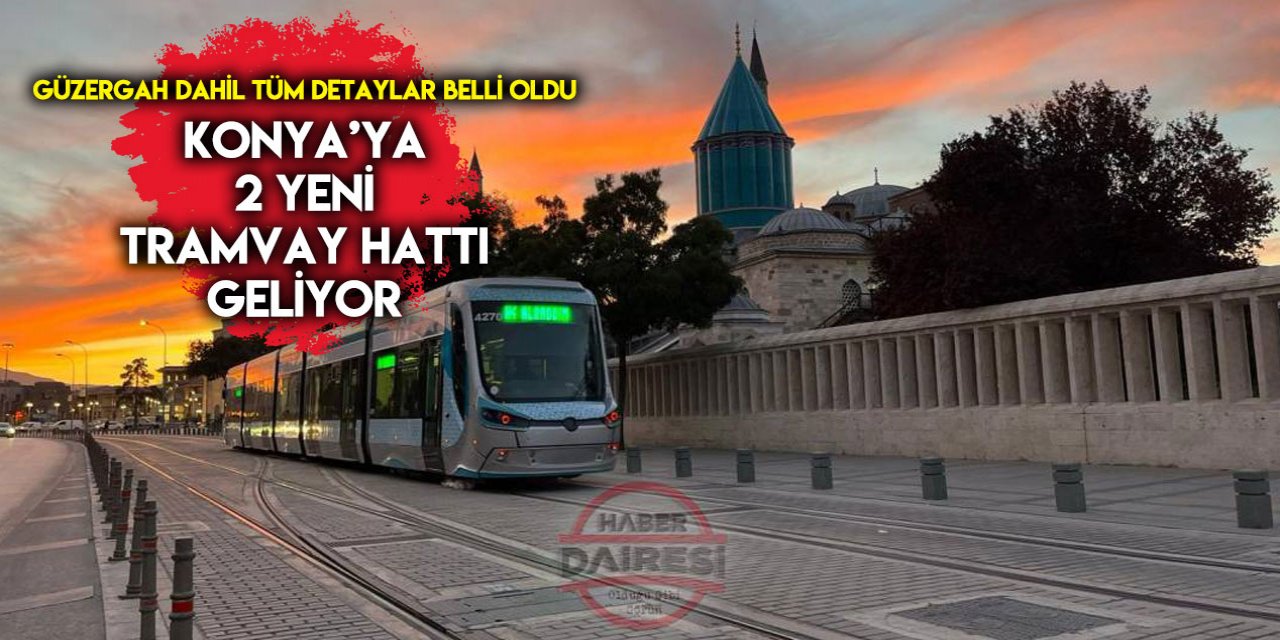 Konya’da ulaşım iki yeni tramvay hattıyla rahatlayacak