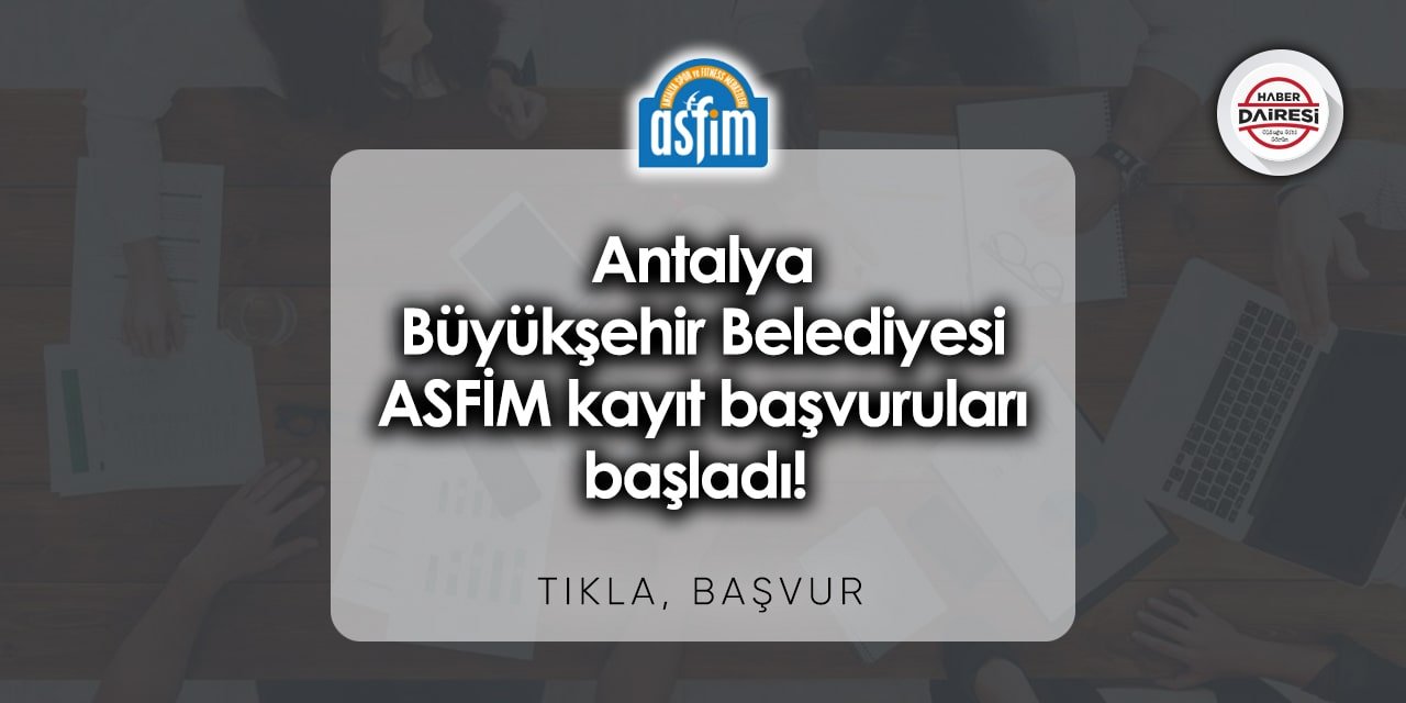 Antalya Büyükşehir Belediyesi ASFİM kayıt başvurusu 2023 - 2024 | TIKLA BAŞVUR