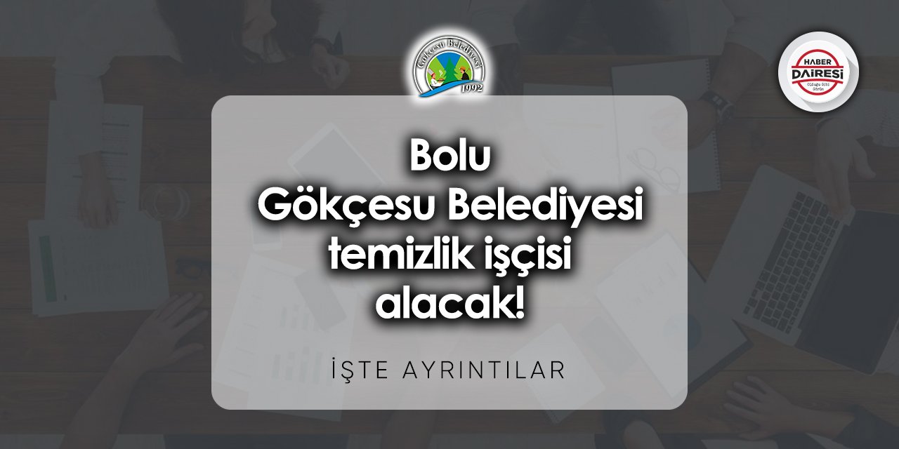 Bolu Gökçesu Belediyesi personel alımı 2023 | İşte şartlar