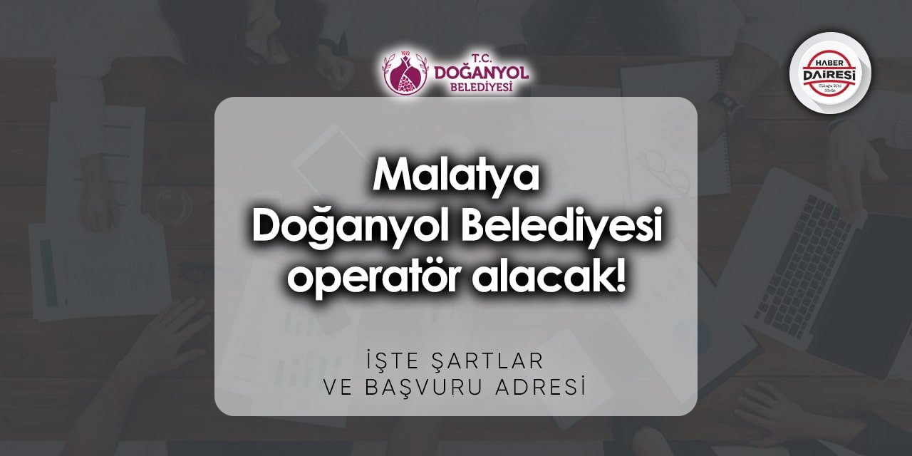 Malatya Doğanyol Belediyesi personel alımı 2023 | Başvurular başladı