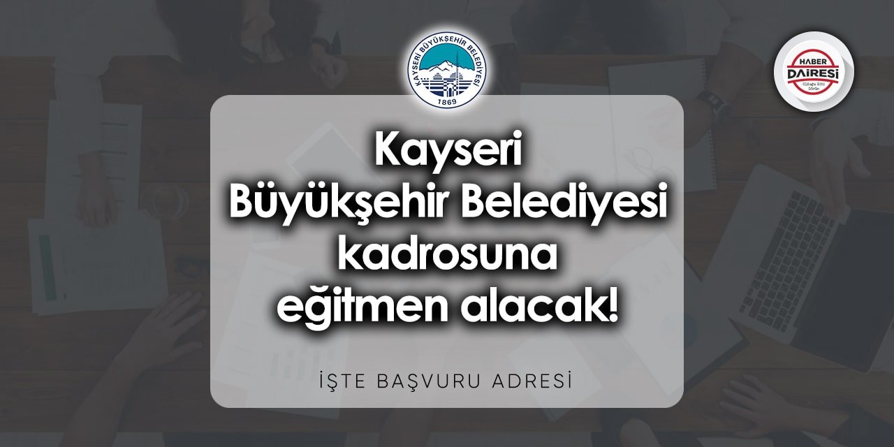 Kayseri Büyükşehir Belediyesi personel alımı 2023 Başvurular başladı