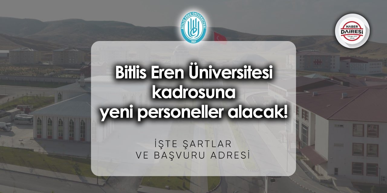 Bitlis Eren Üniversitesi personel alımı 2023 | 23 kişi alacak!