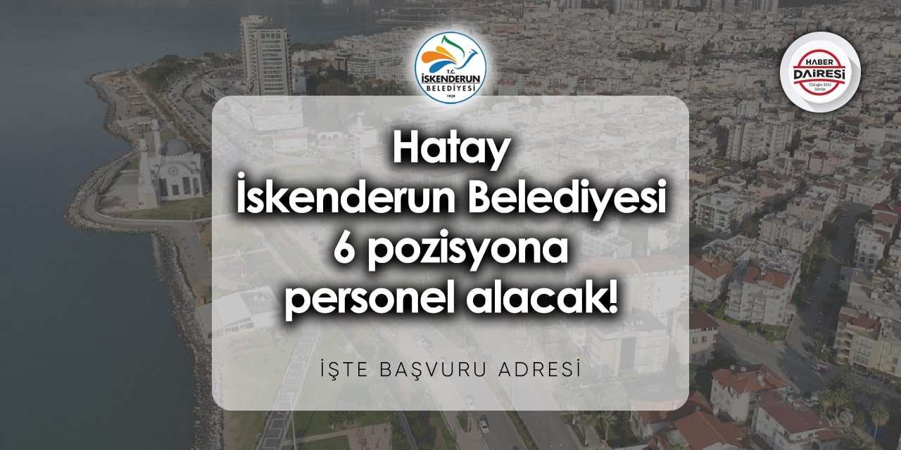 Hatay İskenderun Belediyesi işçi alımı 2023 | Başvurular başladı!