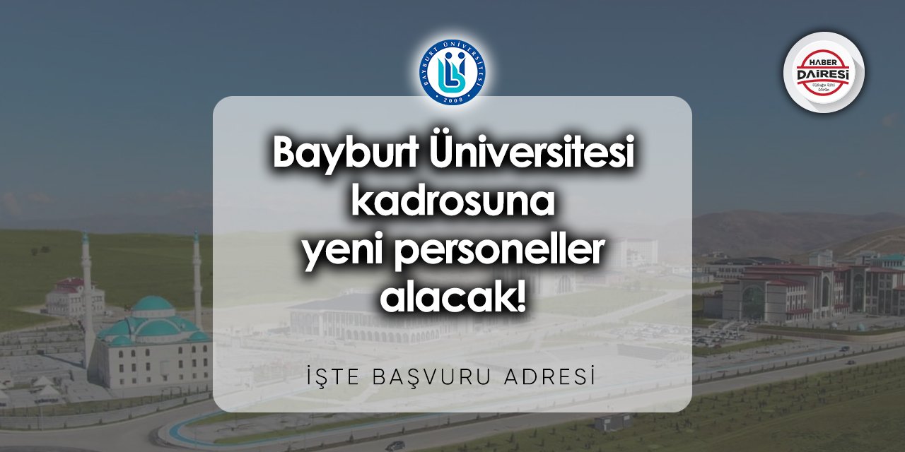 Bayburt Üniversitesi personel alımı 2023 - 2024