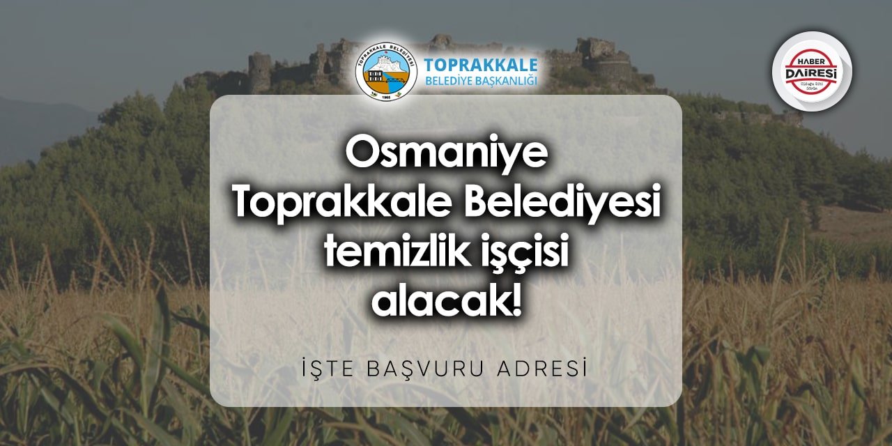 Osmaniye Toprakkale Belediyesi personel alımı 2023 - 2024 | İşte şartlar