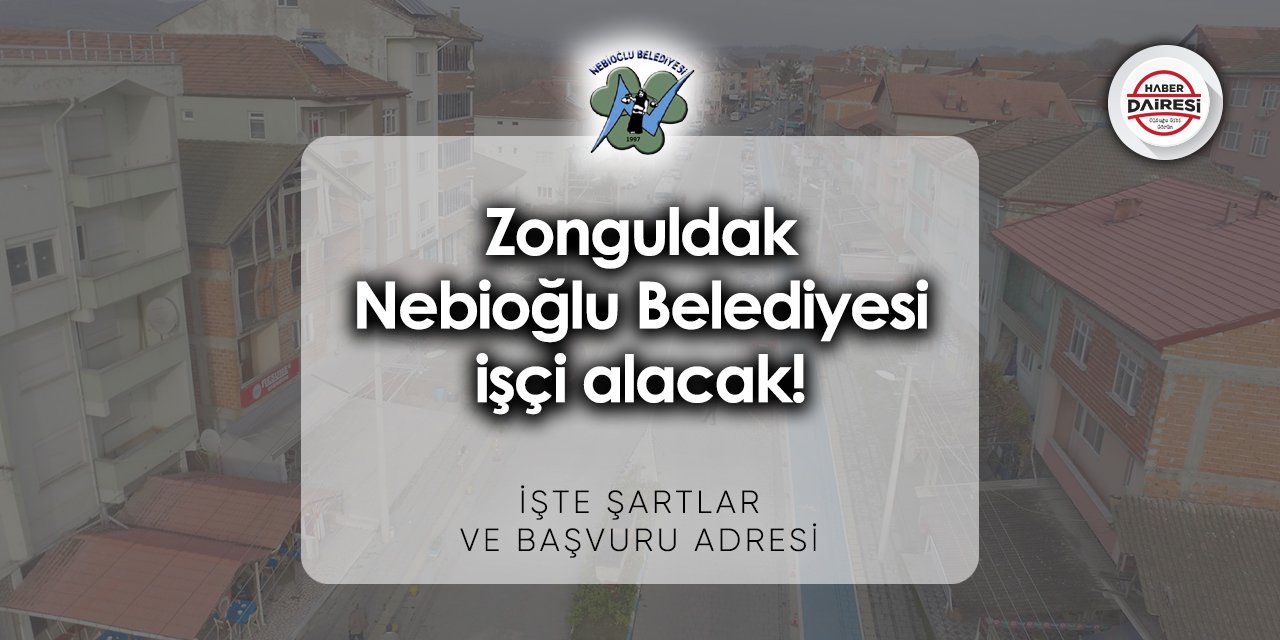 Zonguldak Nebioğlu Belediyesi personel alımı 2023 - 2024