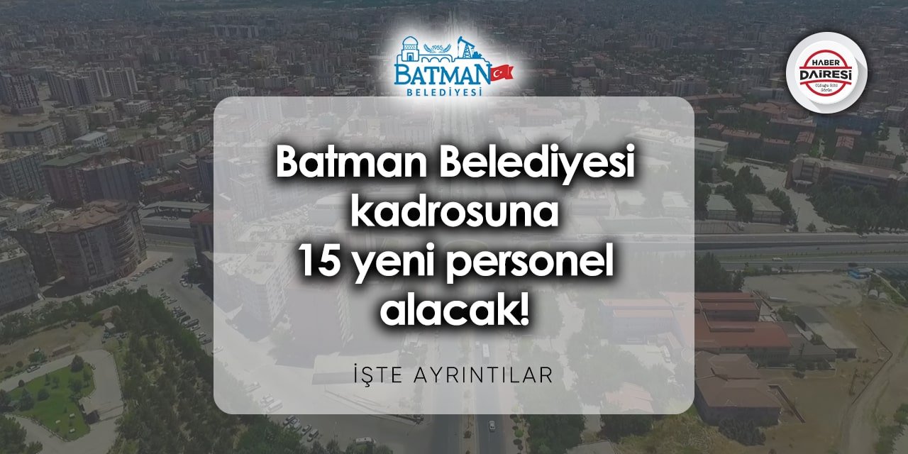 Batman Belediyesi iş ilanları 2023 - 2024 | Başvurular başladı!