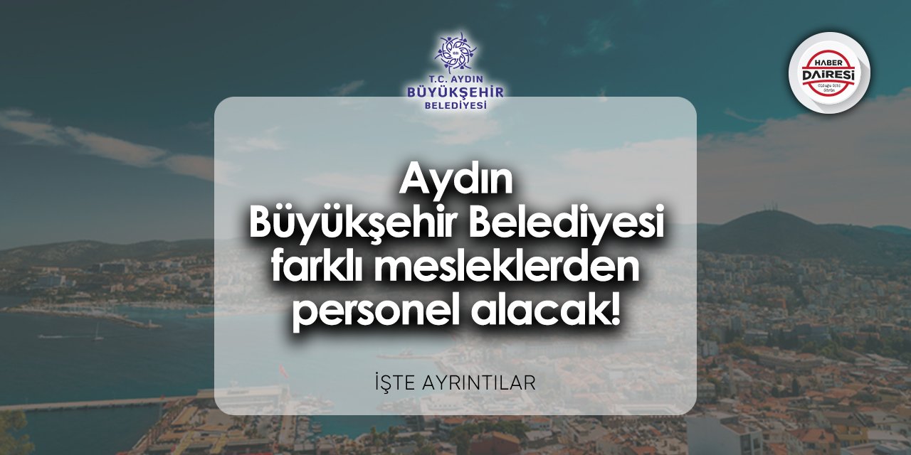 Aydın Büyükşehir Belediyesi personel alımı 2024