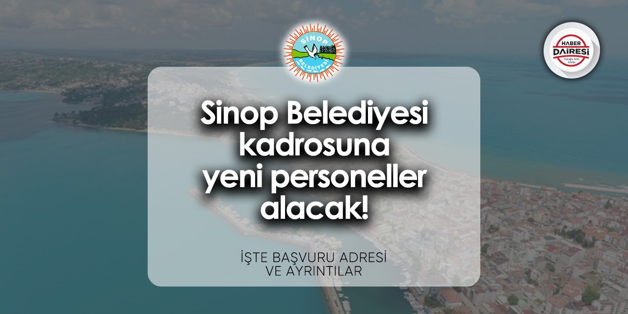 Sinop Belediyesi personel alımı 2024 | 12 kişi alacak!