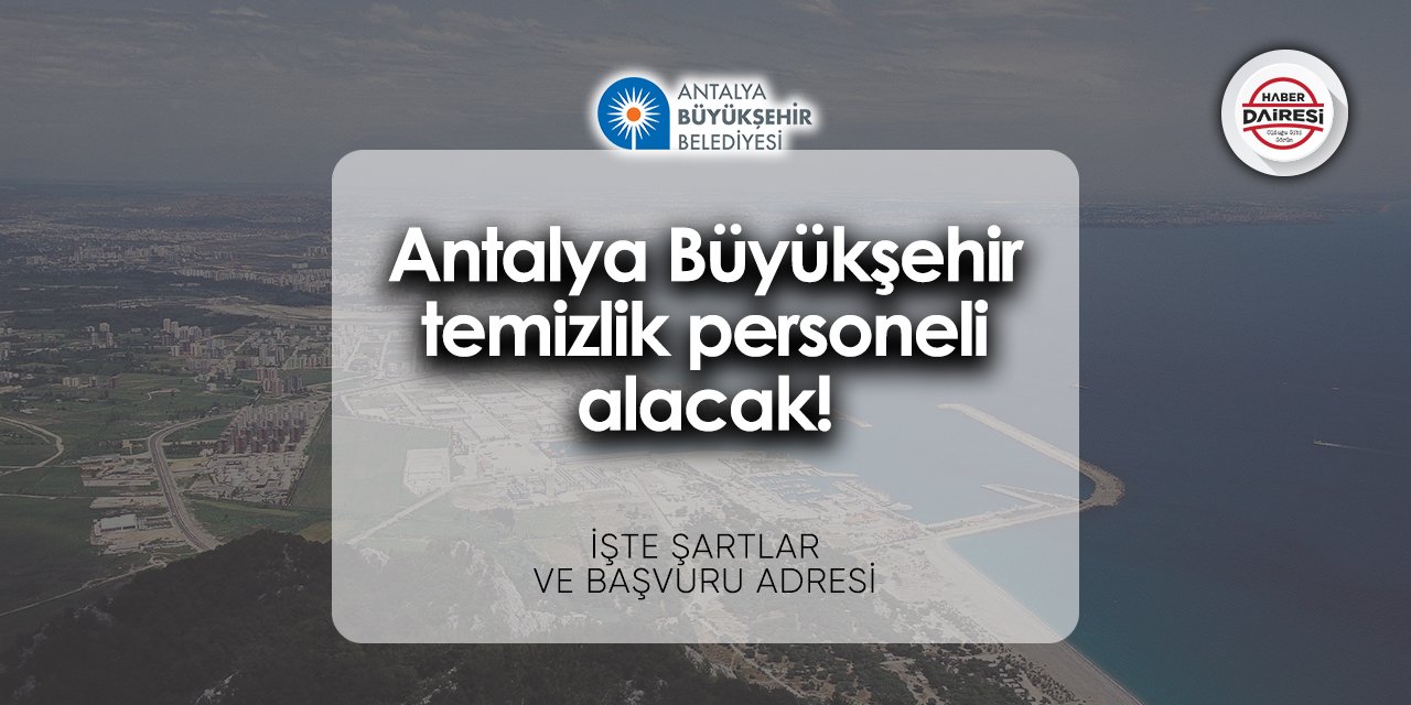 Antalya Büyükşehir Belediyesi iş başvurusu 2024