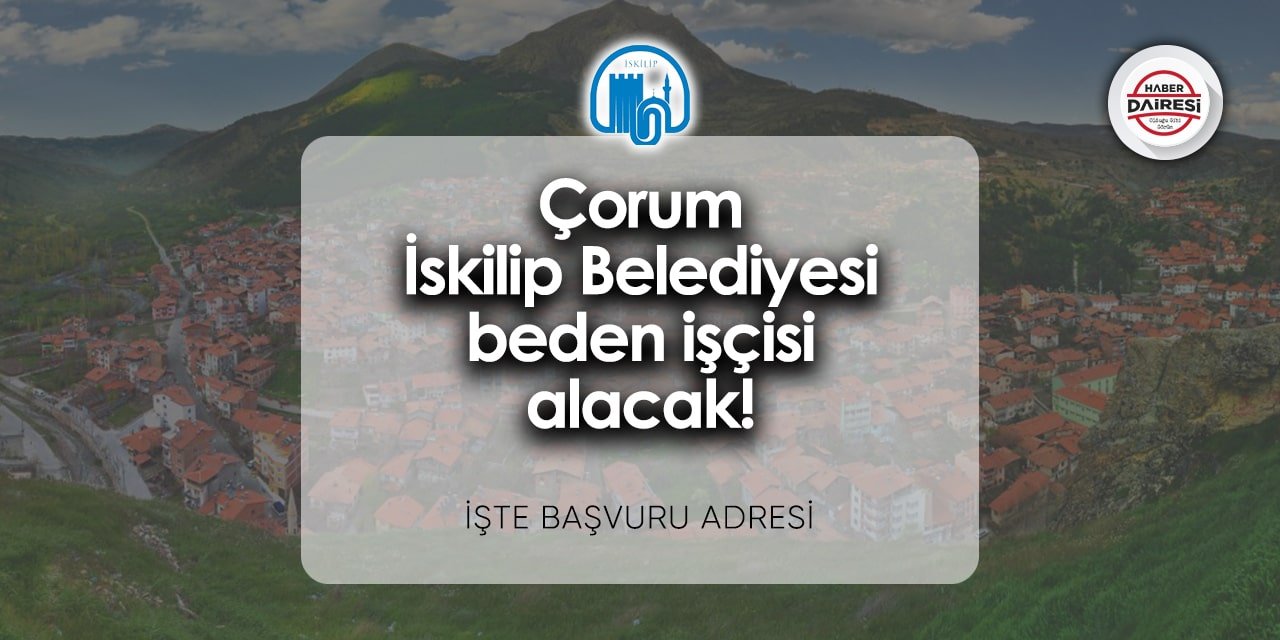 Çorum İskilip Belediyesi personel alımı 2024