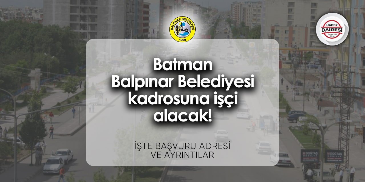 Batman Balpınar Belediyesi personel alımı 2024