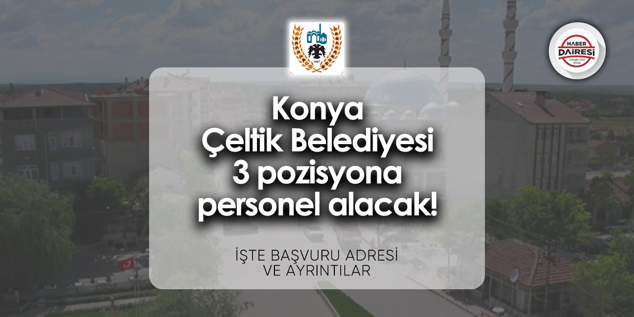 Konya Çeltik Belediyesi personel alımı 2024