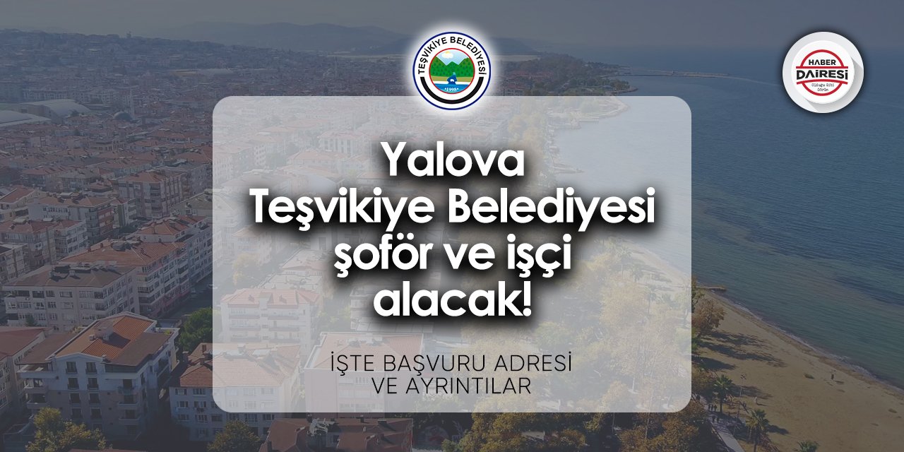 Yalova Teşvikiye Belediyesi personel alımı 2024